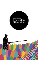 Il pescatore di emozioni libro