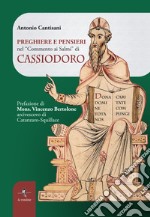 Preghiere e pensieri nel «Commento ai Salmi» di Cassiodoro libro