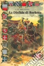 La disfida di Barletta. Il Normanno Ludovico Abenavoli Drengot uno dei tredici campioni italiani della disfida libro