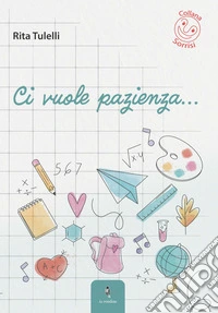 Ci vuole pazienza...