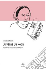 Giovanna De Nobili. Una letterata nella Calabria del XIX secolo libro