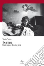 Il camino. Piccole lettere di storie (e di storia) libro