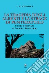 La tragedia degli Alberti e la strage di Pentedattilo. Il mito scespiriano di Antonia e Bernardino libro di Abenavoli S. M.