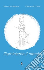 Illuminiamo il mondo