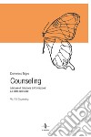 Counseling. Manuale di istruzione e formazione: lo stato delle cose. Vol. 1: Il counseling libro