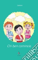 Chi ben comincia libro