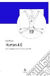 Human 4.0. La tecnologia per servizio, dal basso verso l'alto libro di Puccio Luigi