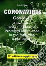 Coronavirus Covid-19. Difenditi. Evita il contagio. Proteggi la tua casa, la tua famiglia, il tuo lavoro libro