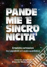 Pandemie e sincronicità. Ermetiche correlazioni tra i pipistrelli e il vuoto quantistico libro