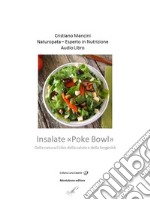 Insalate «poke bowl». Dalla natura il cibo della salute e della longevità. Audiolibro