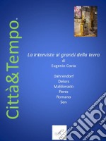 Città e tempo. Le interviste ai grandi della Terra. Con CD-Audio