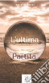 L'ultima partita libro