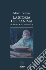 La storia dell'anima (e anche un po' del corpo)