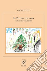 Il potere dei semi. Una storia una poesia libro