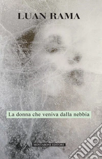 La donna che veniva dalla nebbia libro