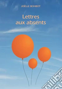 Lettres aux absents libro