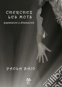 Cherchez les mots (espansioni e dilatazioni) libro
