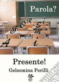Parola? Presente!