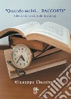 «Quando scrivi... racconti» (dieci storie di reale fantasia) libro di Ciacchera Giuseppe