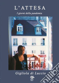 L'attesa. I giorni della pandemia libro