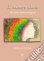 Il numero duale. Due storie d'amore diseguali libro