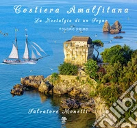 Costiera amalfitana. La nostalgia di un sogno libro