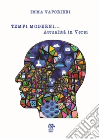 «Tempi moderni... Attualità in versi» libro