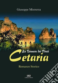Cetaria. La tonnara dei pirati libro
