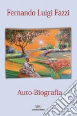 Fernando Luigi Fazzi. Auto-Biografia