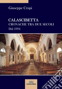 Calascibetta. Cronache tra due secoli. Dal 1994