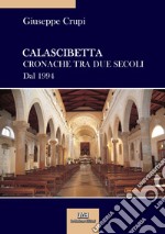 Calascibetta. Cronache tra due secoli. Dal 1994 libro