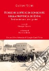 Storie di lotte e di conquiste nella provincia di Enna. Testimonianze e protagonisti libro