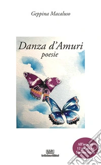 Danza d'amuri. Nuova ediz. libro