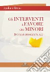 Gli interventi a favore dei minori. Ipotesi progettuali libro di Apollonio Bruno