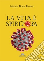 La vita è spiritosa. Nuova ediz. libro