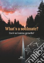 What's a soulmate? Cos'è un'anima gemella?