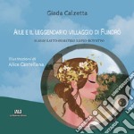 Aile e il leggendario villaggio di Fundrò libro