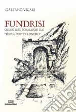 Fundrisi. Quartiere formatosi dai «deportati» di Fundrò libro