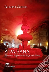 A paisana. Raccolta di poesie in lingua siciliana (con traduzione in italiano a fronte) libro