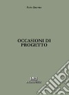 Occasioni di progetto. Ediz. integrale libro