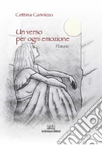 Un verso per ogni emozione. Ediz. illustrata libro