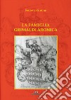 La famiglia Grimaldi Aronica. Nuova ediz. libro di Emma Federico