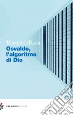 Osvaldo, l'algoritmo di Dio libro