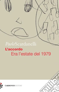 L'accordo. Era l'estate del 1979 libro