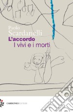 L'accordo. I vivi e i morti libro