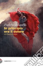 In principio era il dolore. Un Faust di meno libro