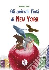 Gli animali finti di New York libro