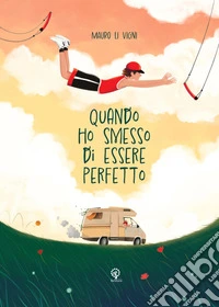 Quando ho smesso di essere perfetto. Una storia di sport e di cambiamento libro