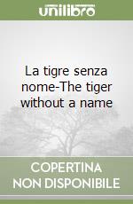 La tigre senza nome-The tiger without a name libro