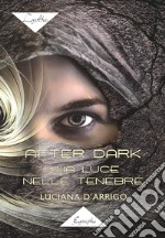 After dark. Una luce nelle tenebre libro